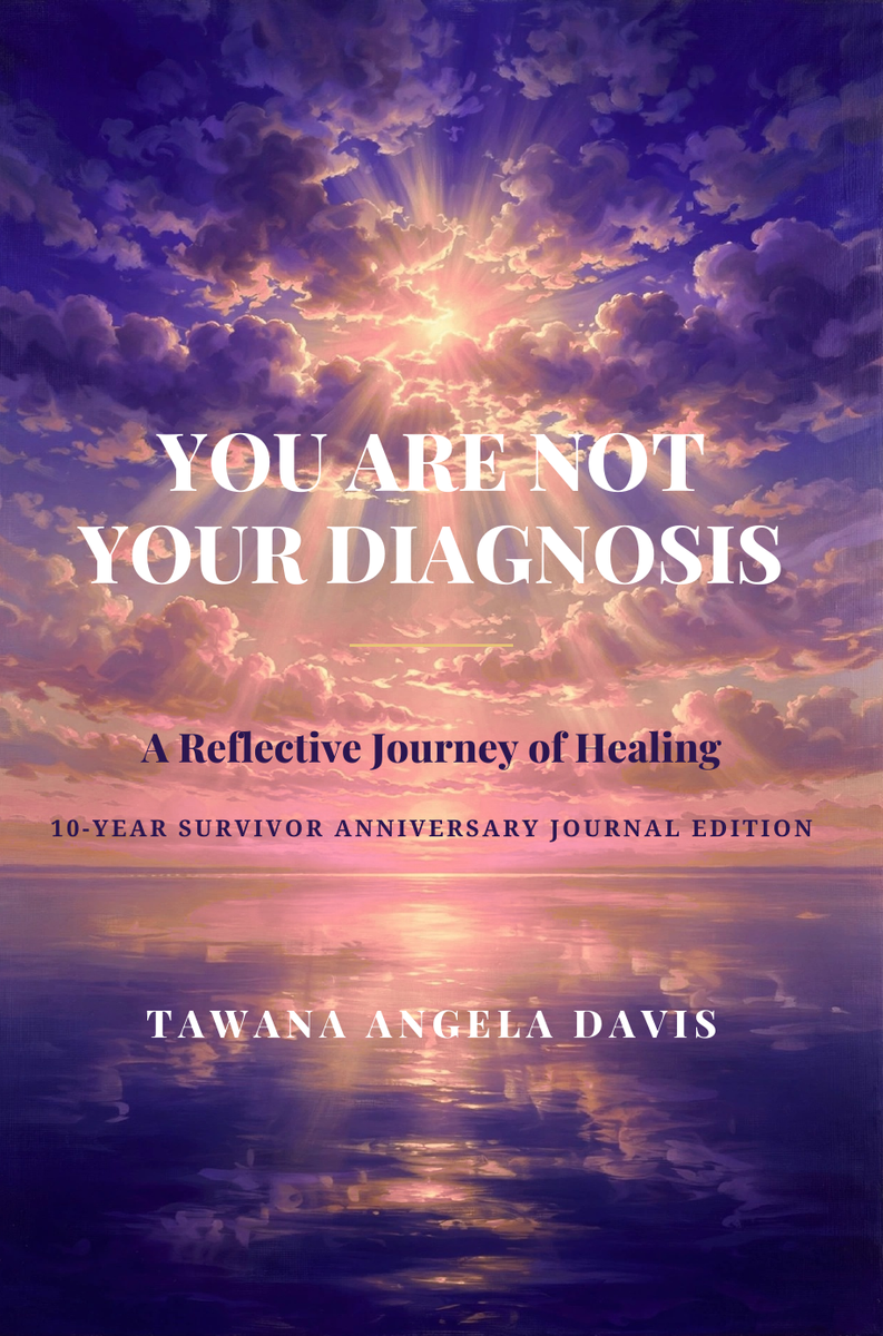You Are Not Your Diagnosis: 10-Year Survivor Anniversary Journal Edition front cover